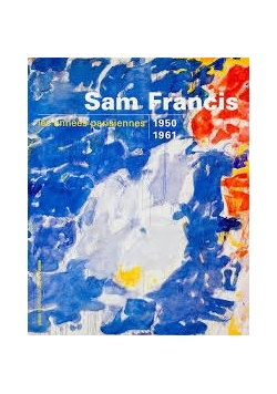 Sam Francis les annees parisiennes 1950, 1961