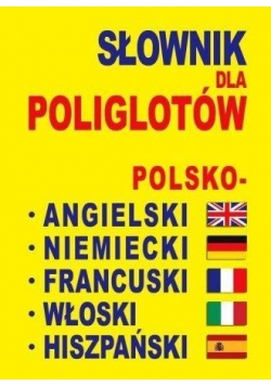 Słownik dla poliglotów pol-ang-niem-fra-wł-hiszp.