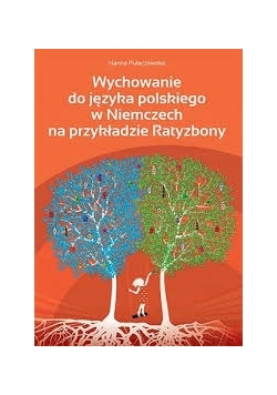 Wychowanie do języka polskiego w Niemczech na przykładzie Ratyzbony
