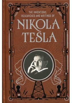 Inventions, Researches and Writings of Nikola Tesla