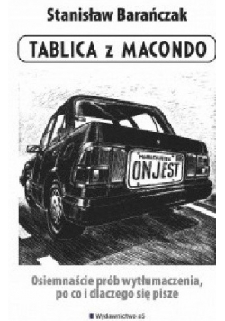 Tablica z Macondo Osiemnaście prób wytłumaczenia po co i dlaczego się pisze
