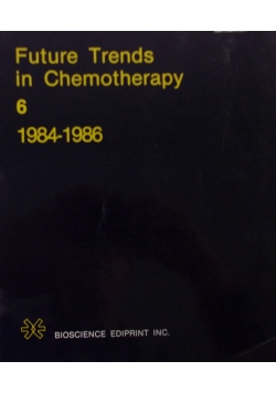 Future Trends in Chemotherapy 6 1984-1986