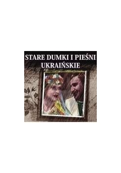 Stare Dumki I Pieśni Ukraińskie 2 CD