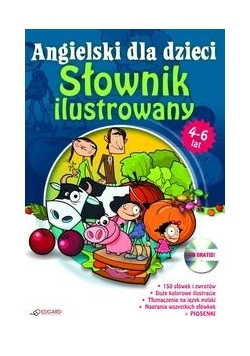 Angielski dla Dzieci Słownik ilustrowany dla dzieci w wieku 4-6 lat