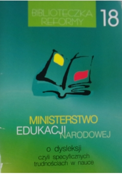 Ministerstwo edukacji narodowej o dysleksji czyli specyficznych trudnościach w nauce