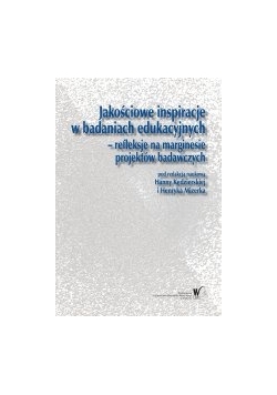 Jakościowe inspiracje w badaniach edukacyjnych – refleksje na marginesie projektów badawczych