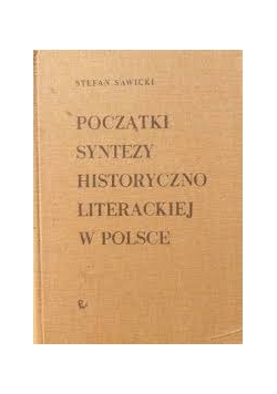 Początki syntezy historyczno literackiej w Polsce