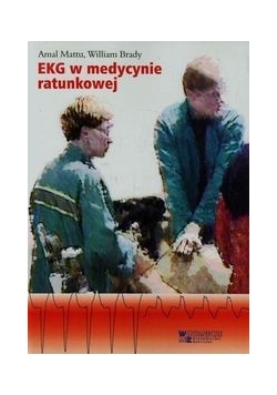 EKG w medycynie ratunkowej Tom 1