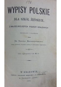Wypisy polskie dla szkół żeńskich, z najcelniejszych pisarzy krajowych, 1872 r.