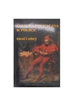 Kultura polityczna w Polsce Swoi i obcy ,cz, I