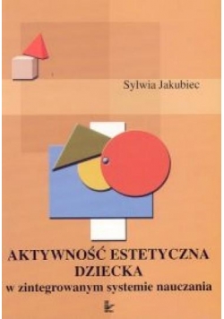 Aktywność estetyczna dziecka w zintegrowanym...