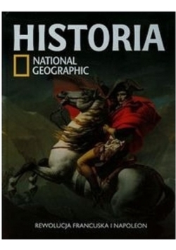 Historia National Geographic Tom 28 Rewolucja Francuska i Napoleon