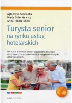 Turysta senior na rynku usług hotelarskich