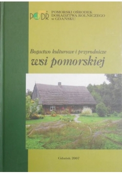 Bogactwo kulturowe i przyrodnicze wsi pomorskiej