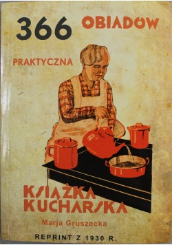 366 Obiadów praktyczna reprint z 1930 r.