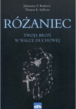 Różaniec Twoja broń w walce duchowej