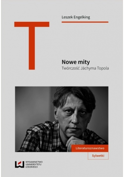 Nowe mity Twórczość Jachyma Topola