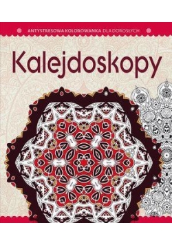 Antystresowa kolorowanka dla dorosłych. Kalejdosk.