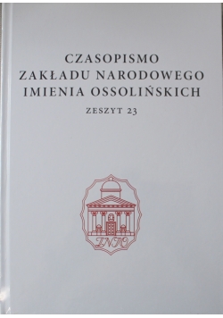 Czasopismo Zakładu Narodowego imienia Ossolińskich zeszyt 23