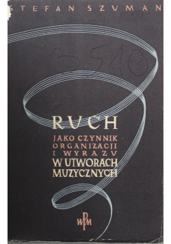 Ruch jako czytelnik organizacji i wyrazu w utworach muzycznych
