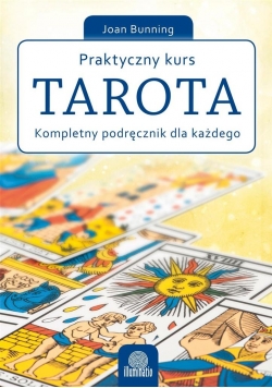 Praktyczny kurs Tarota. Kompletny podręcznik