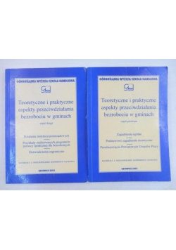 Teoretyczne i praktyczne aspekty przeciwdziałania bezrobociu w gminach, cz.I-II