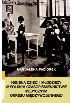 Higiena dzieci i młodzieży w polskim czasopiśmiennictwie medycznym okresu międzywojennego