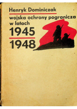 Wojska ochrony pogranicza w latach 1945 - 1948