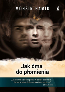 Hamid Mohsin - Jak ćma do płomienia
