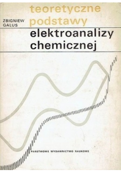Teoretyczne podstawy elektroanalizy chemicznej