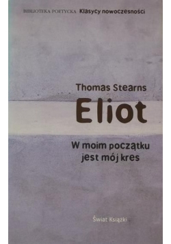 W moim początku jest mój kres