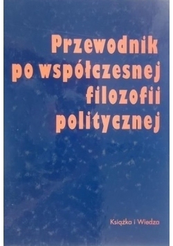 Przewodnik po współczesnej filozofii politycznej