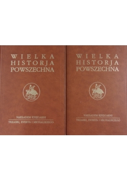 Wielka Historja Powszechna VI, cz. 1 i 3 , reprint 1934
