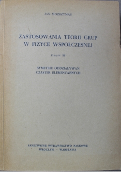 Zastosowania teorii grup w fizyce współczesnej część III