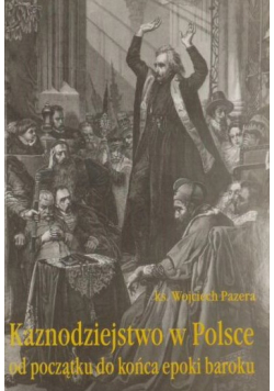 Kaznodziejstwo w Polsce od początku do końca epoki baroku