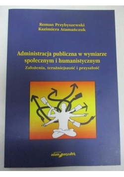 Administarcja publiczna w wymiarze społecznym i humanistycznym