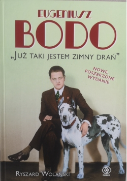 Eugeniusz Bodo. Już taki jestem zimny drań