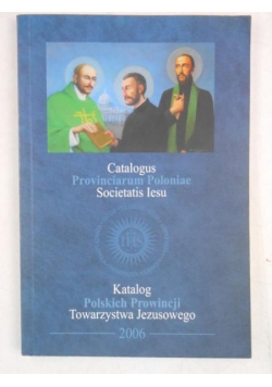 Catalogus Provinciarum Poloniae Societatis Iesu. Katalog Polskich Prowincji Towarzystwa Jezusowego