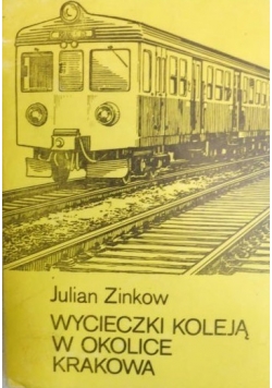 Wycieczki koleją w okolice Krakowa