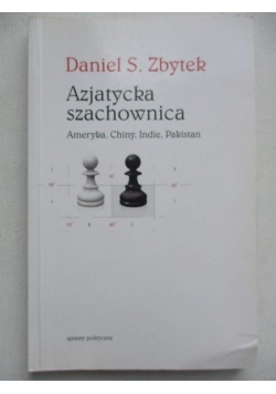 Azjatycka szachownica. Ameryka, Chiny, Indie, Pakistan