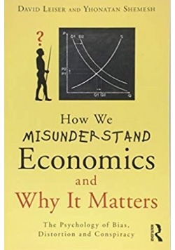 How We Misunderstand Economics and Why It Matters