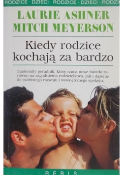 Kiedy rodzice kochają za bardzo