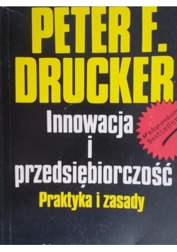 Innowacja i przedsiębiorczość Praktyka i zasady