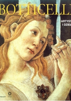 Botticelli. Artysta i dzieło