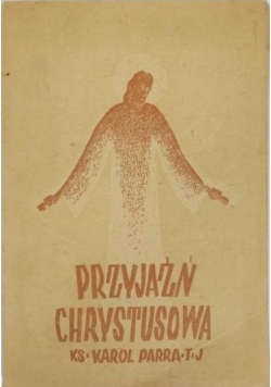 Przyjaźń Chrystusowa 1938 r.