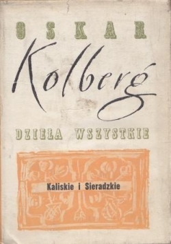 Kolberg 46: Dzieła wszystkie. Kaliskie i Sieradzkie
