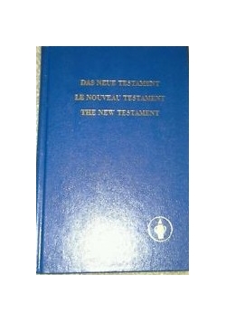 Das neue Testament. Le Nouveau Testament. The New Testament