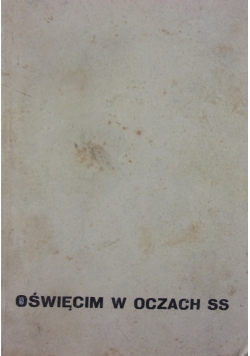 Oświęcim w oczach SS