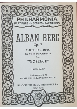Alban Berg. Op. 7. Three Excerpts for Voice and Orchestra from "Wozzeck"