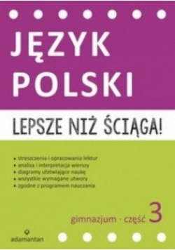 Język Polski. Lepsze niż ściąga! 3 GIM w 2015